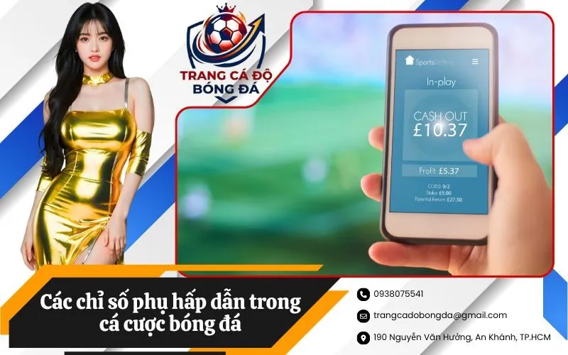 Các chỉ số phụ hấp dẫn trong cá cược bóng đá