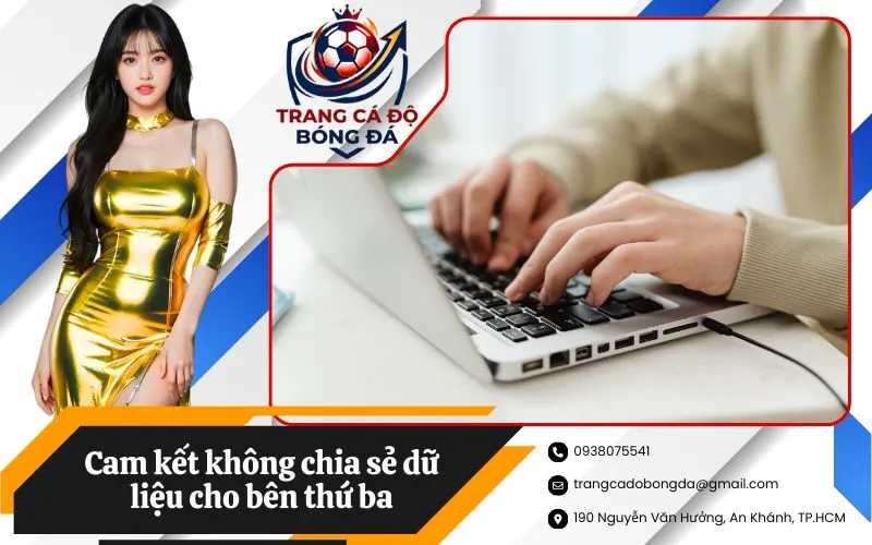 Cam kết không chia sẻ dữ liệu cho bên thứ ba