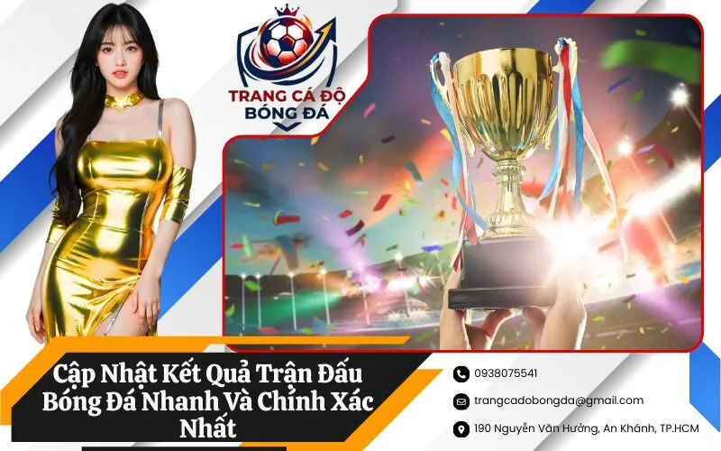 Cập Nhật Kết Quả Trận Đấu Bóng Đá Nhanh Và Chính Xác Nhất