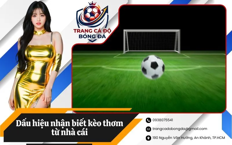 Dấu hiệu nhận biết kèo thơm từ nhà cái