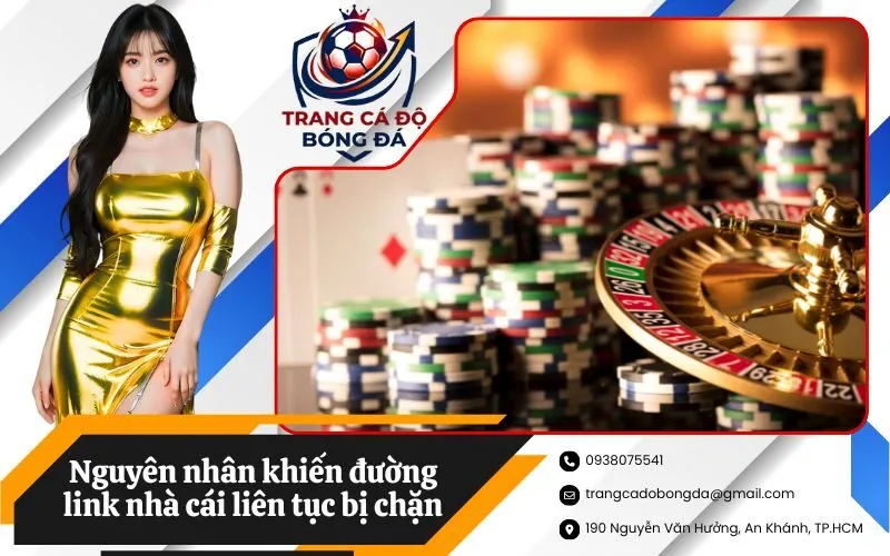 Nguyên nhân khiến đường link nhà cái liên tục bị chặn