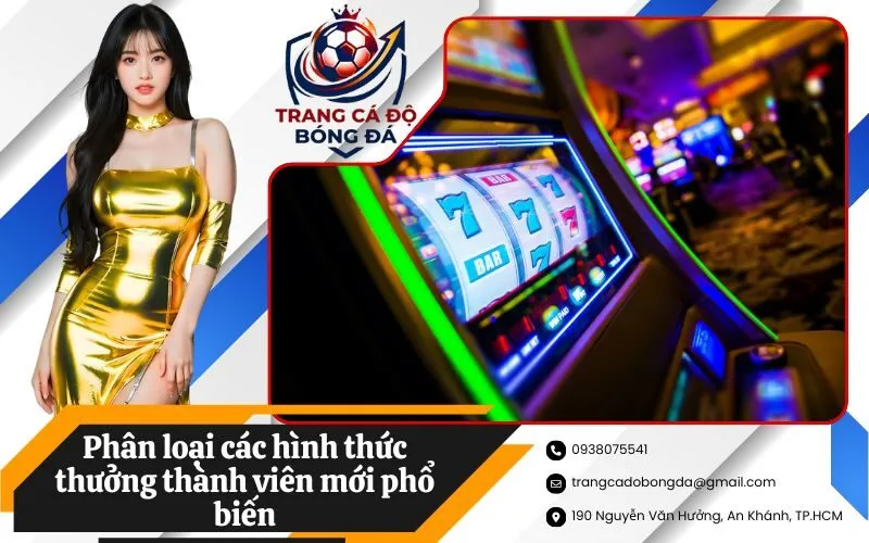 Phân loại các hình thức thưởng thành viên mới phổ biến