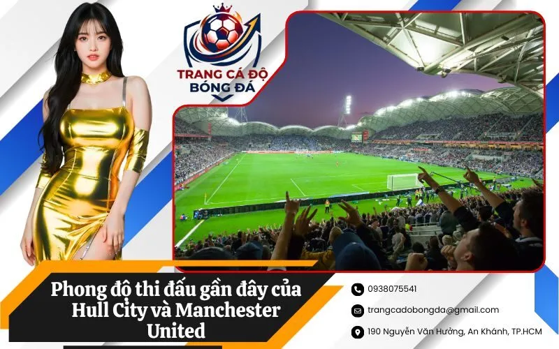 Phong độ thi đấu gần đây của Hull City và Manchester United
