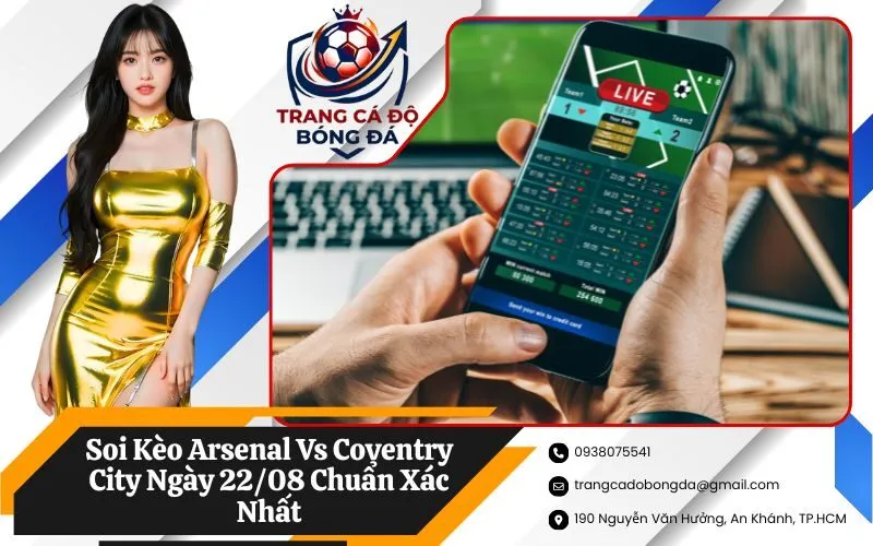 Soi Kèo Arsenal Vs Coventry City Ngày 22/08 Chuẩn Xác Nhất
