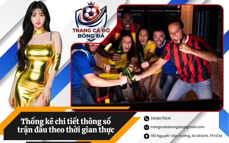 Thống kê chi tiết thông số trận đấu theo thời gian thực