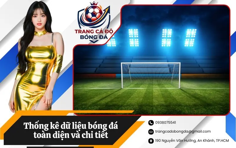 Thống kê dữ liệu bóng đá toàn diện và chi tiết