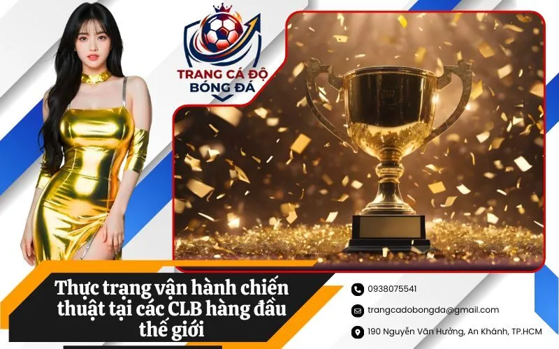 Thực trạng vận hành chiến thuật tại các CLB hàng đầu thế giới